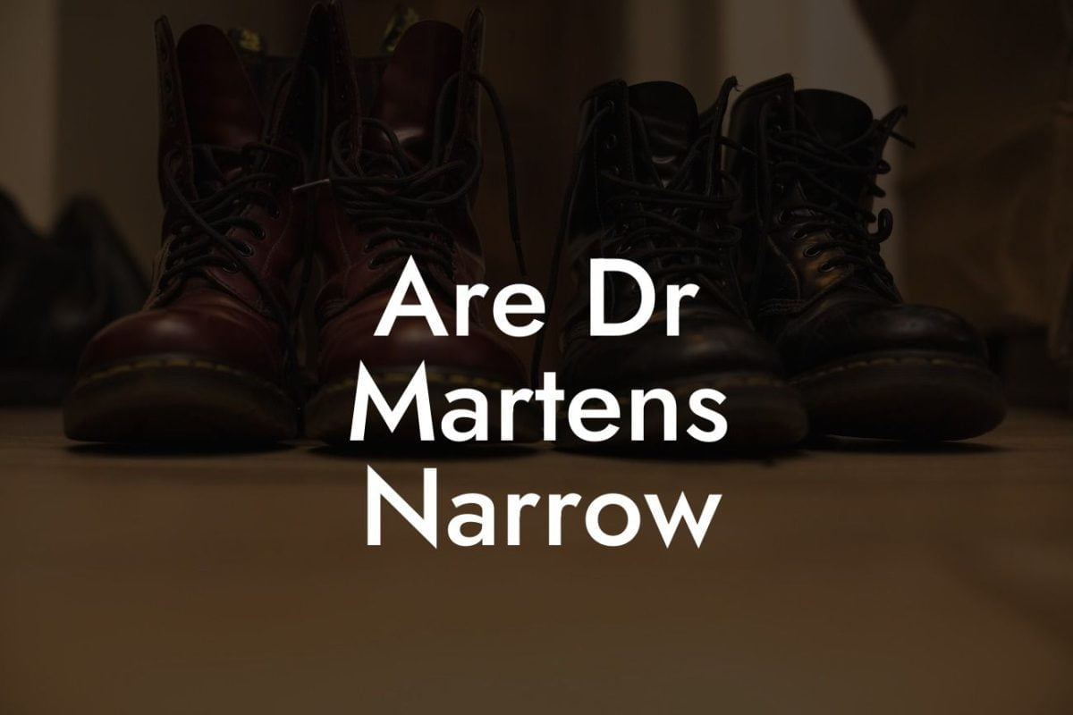 Are Dr Martens Narrow