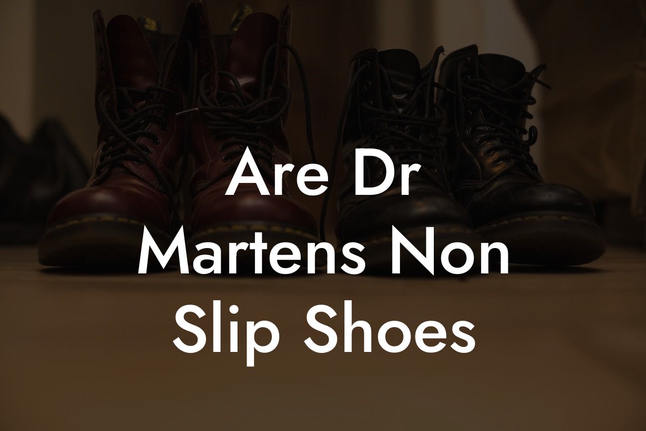 Are Dr Martens Non Slip Shoes
