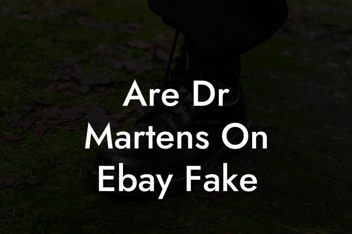 Are Dr Martens On Ebay Fake