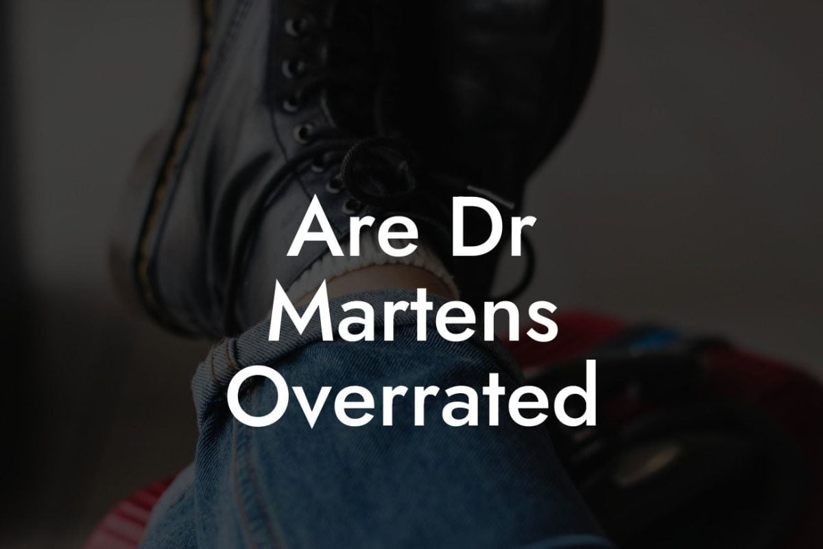 Are Dr Martens Overrated