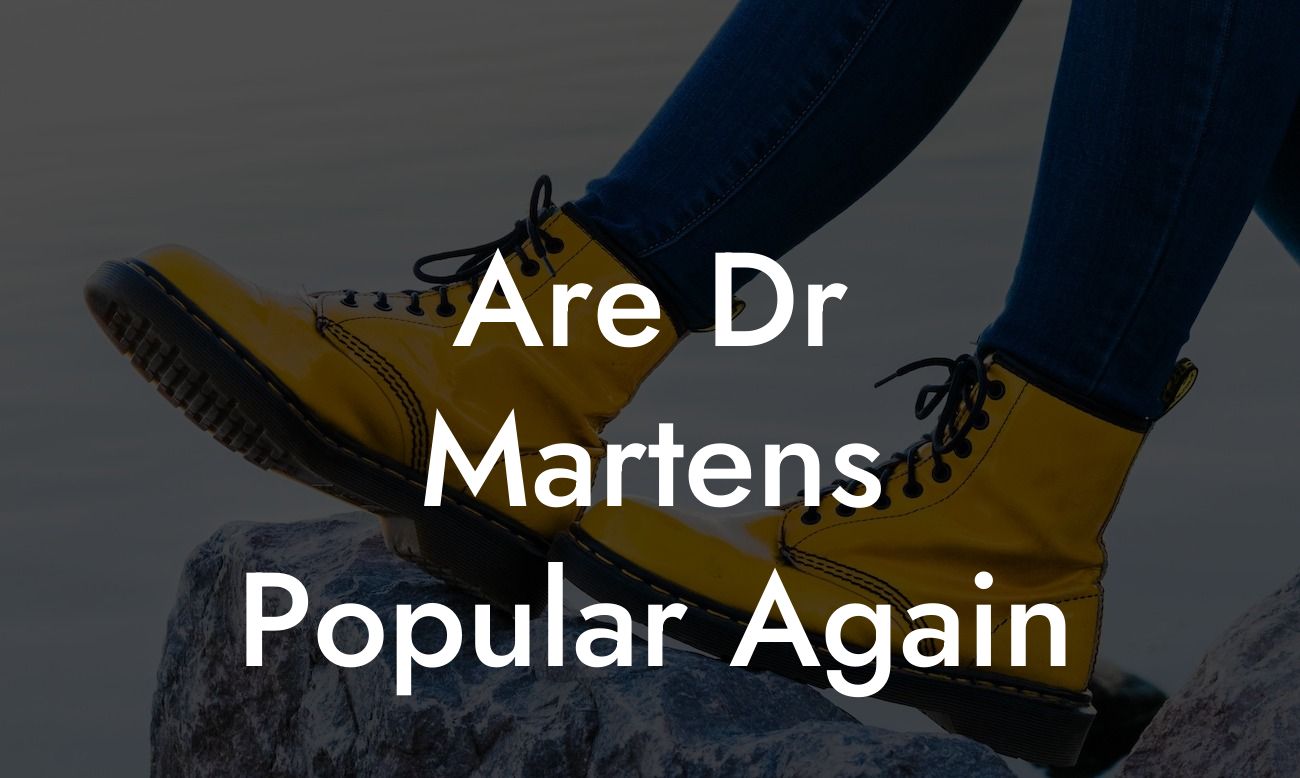 Are Dr Martens Popular Again