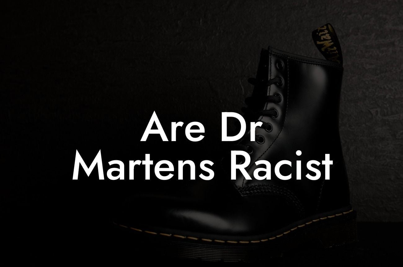 Are Dr Martens Racist