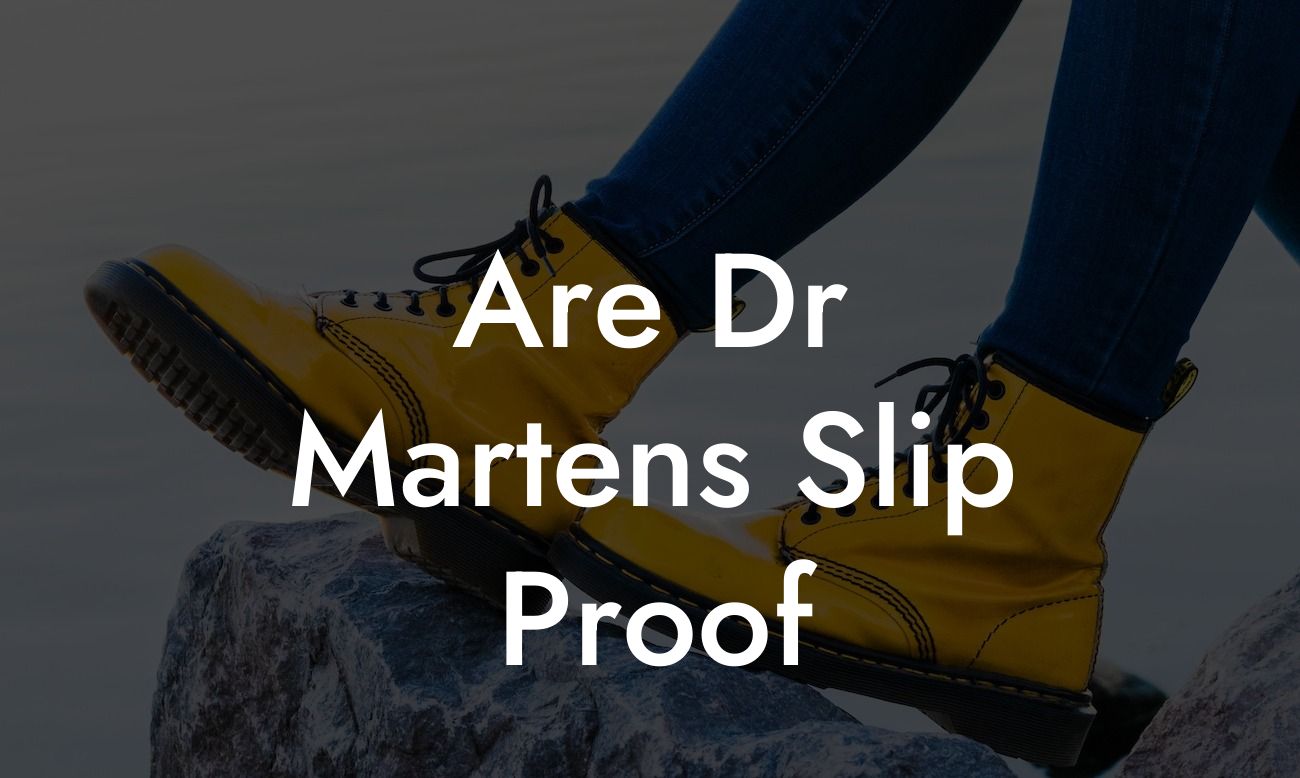 Are Dr Martens Slip Proof