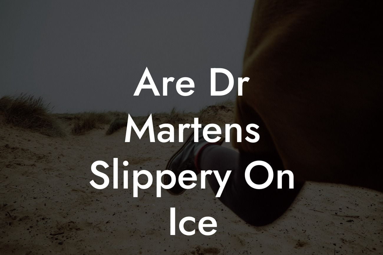 Are Dr Martens Slippery On Ice