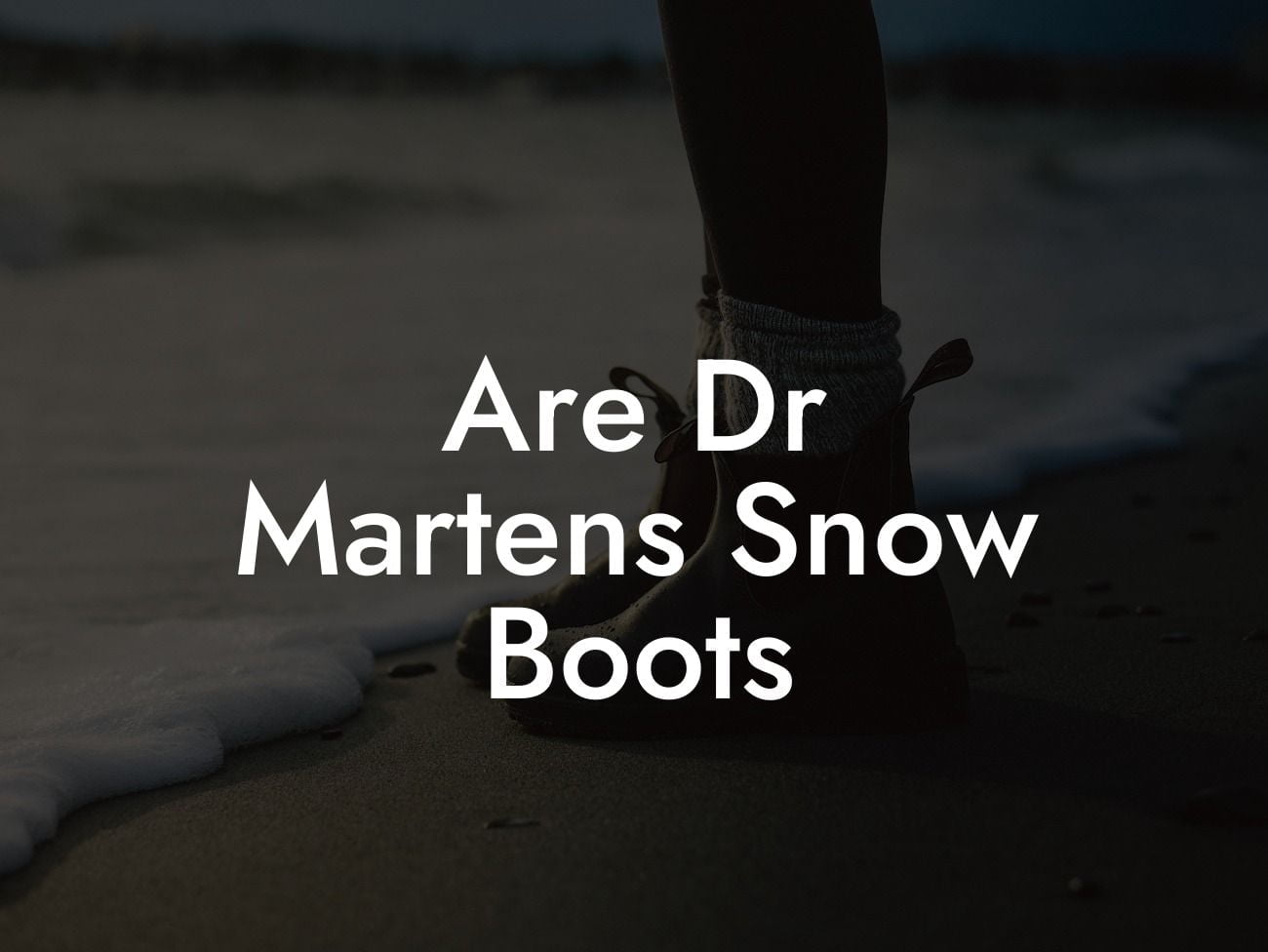 Are Dr Martens Snow Boots