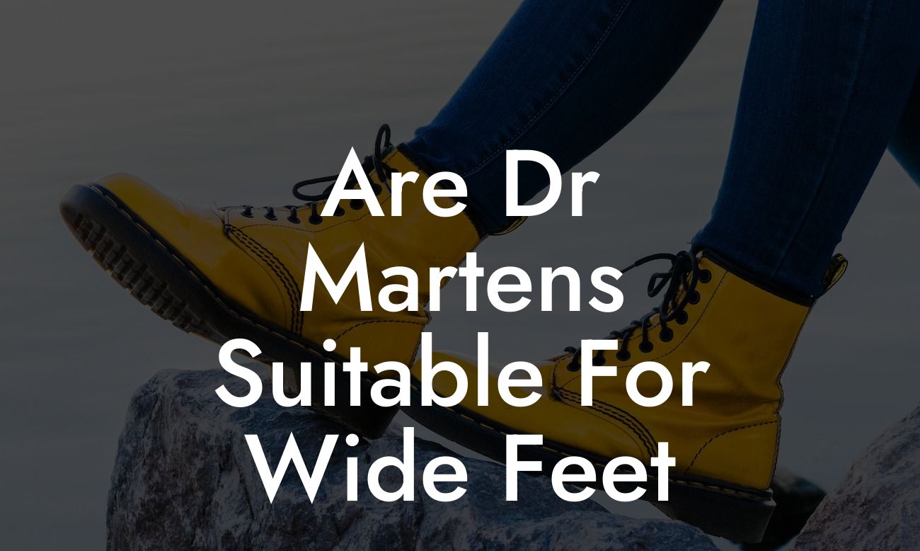 Are Dr Martens Suitable For Wide Feet