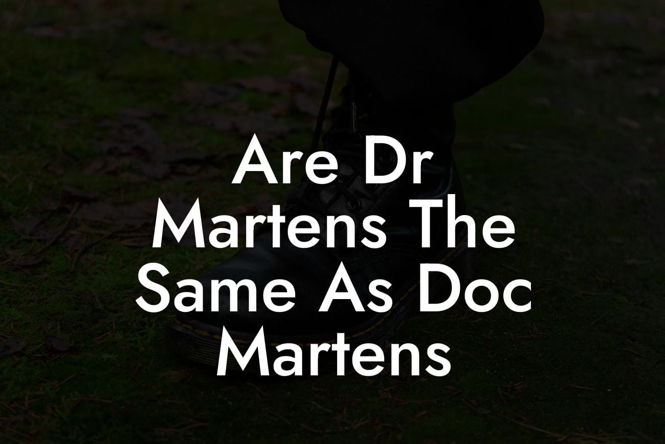 Are Dr Martens The Same As Doc Martens