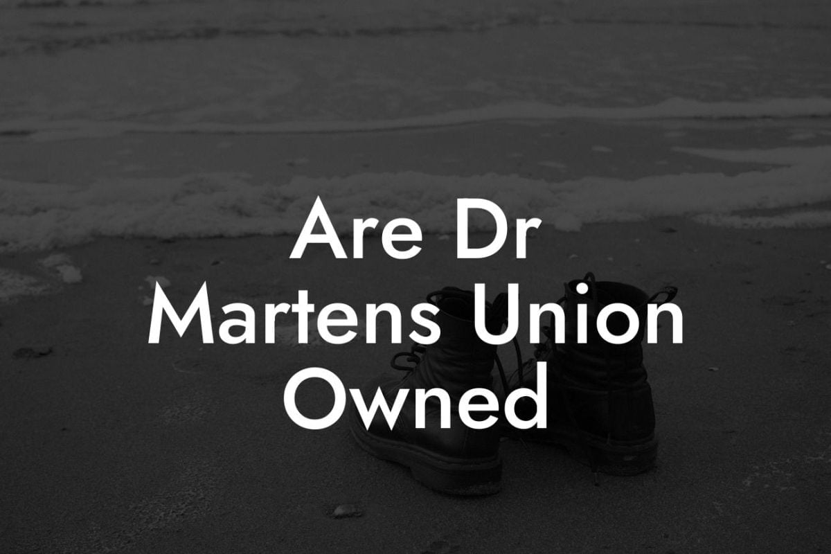 Are Dr Martens Union Owned