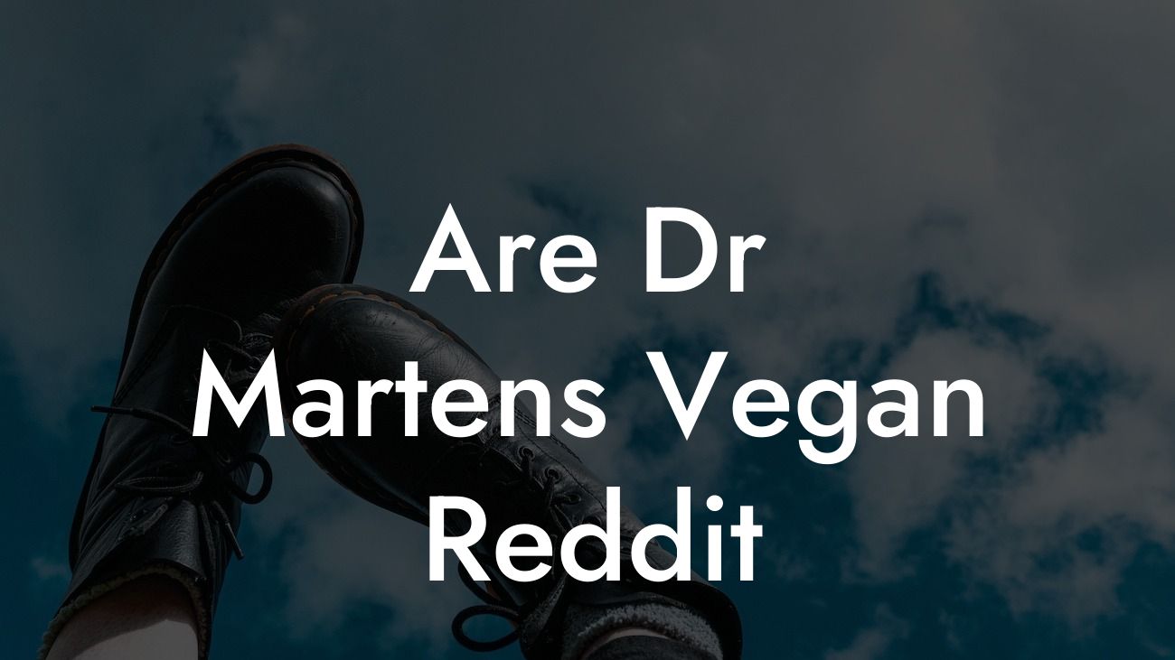 Are Dr Martens Vegan Reddit