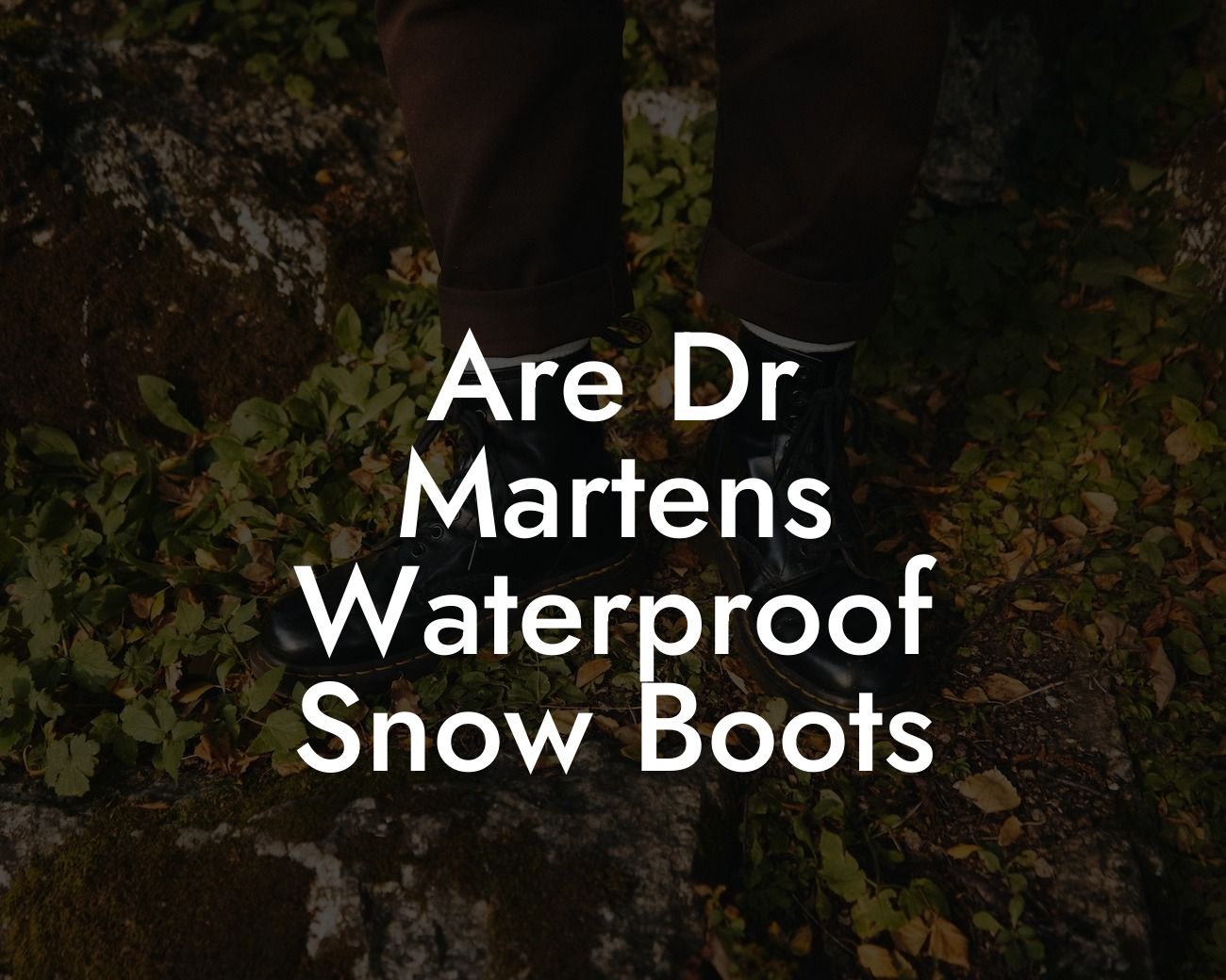 Are Dr Martens Waterproof Snow Boots