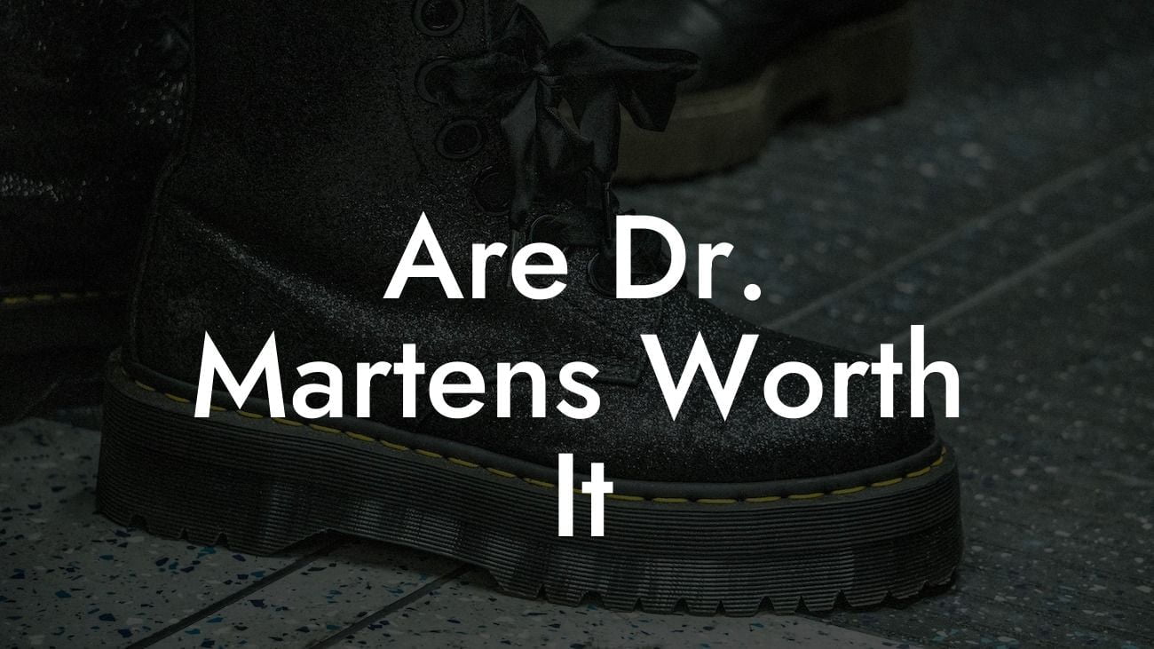 Are Dr Martens Worth It