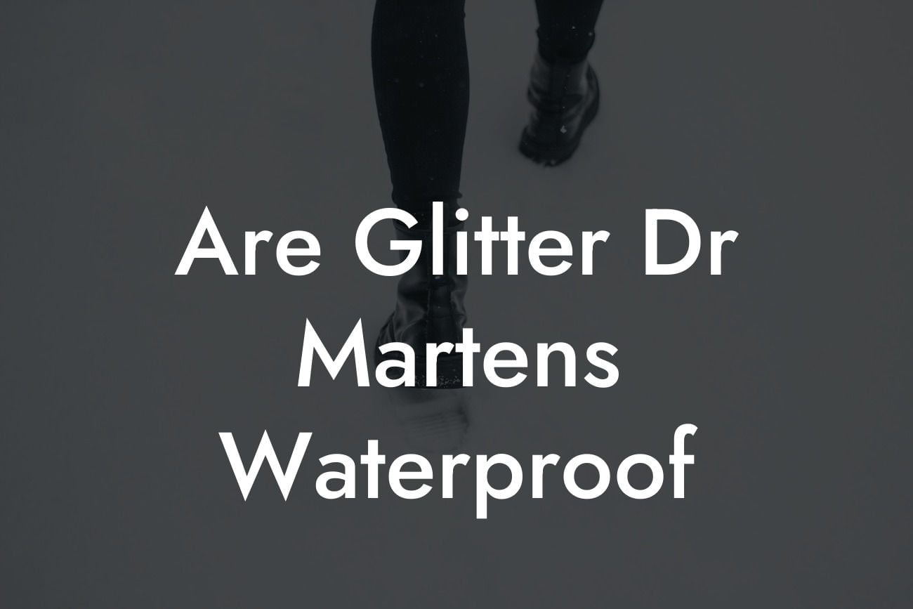 Are Glitter Dr Martens Waterproof