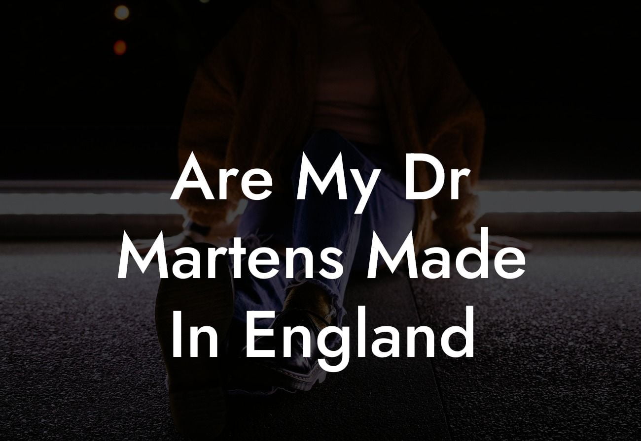 Are My Dr Martens Made In England