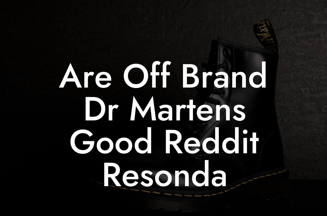 Are Off Brand Dr Martens Good Reddit Resonda