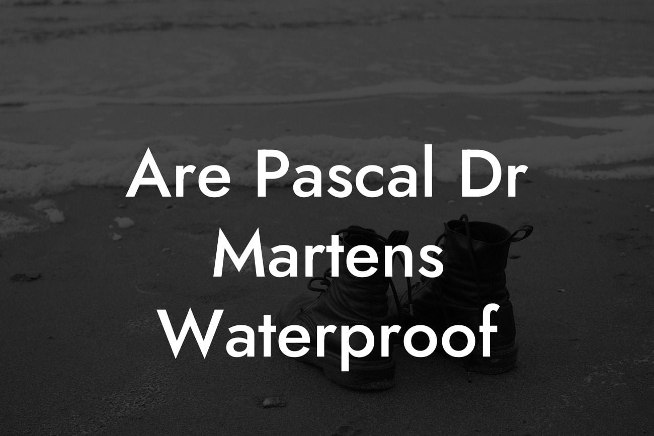 Are Pascal Dr Martens Waterproof