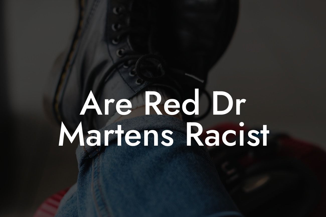 Are Red Dr Martens Racist