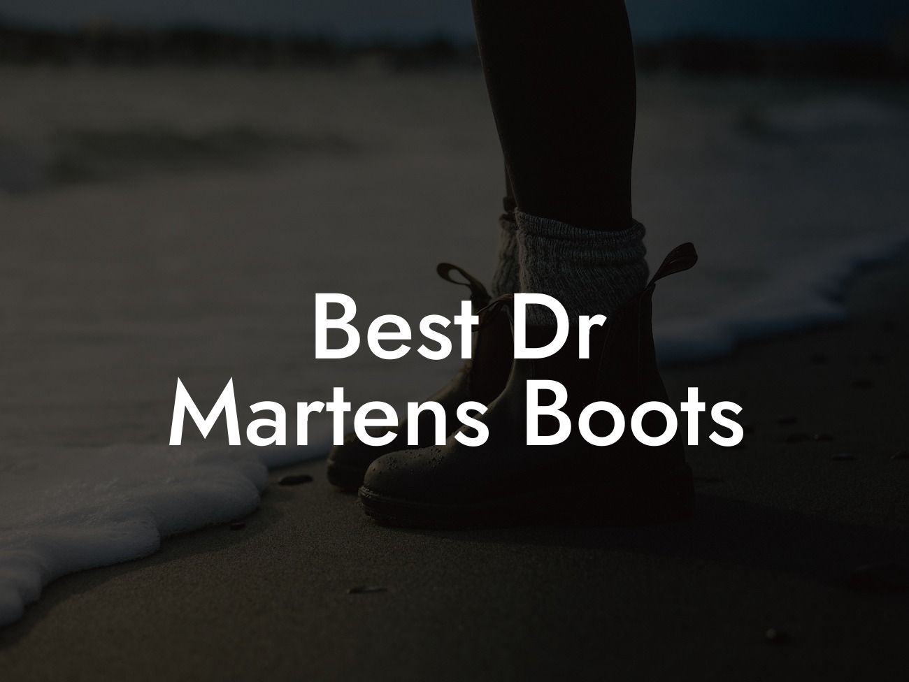 Best Dr Martens Boots