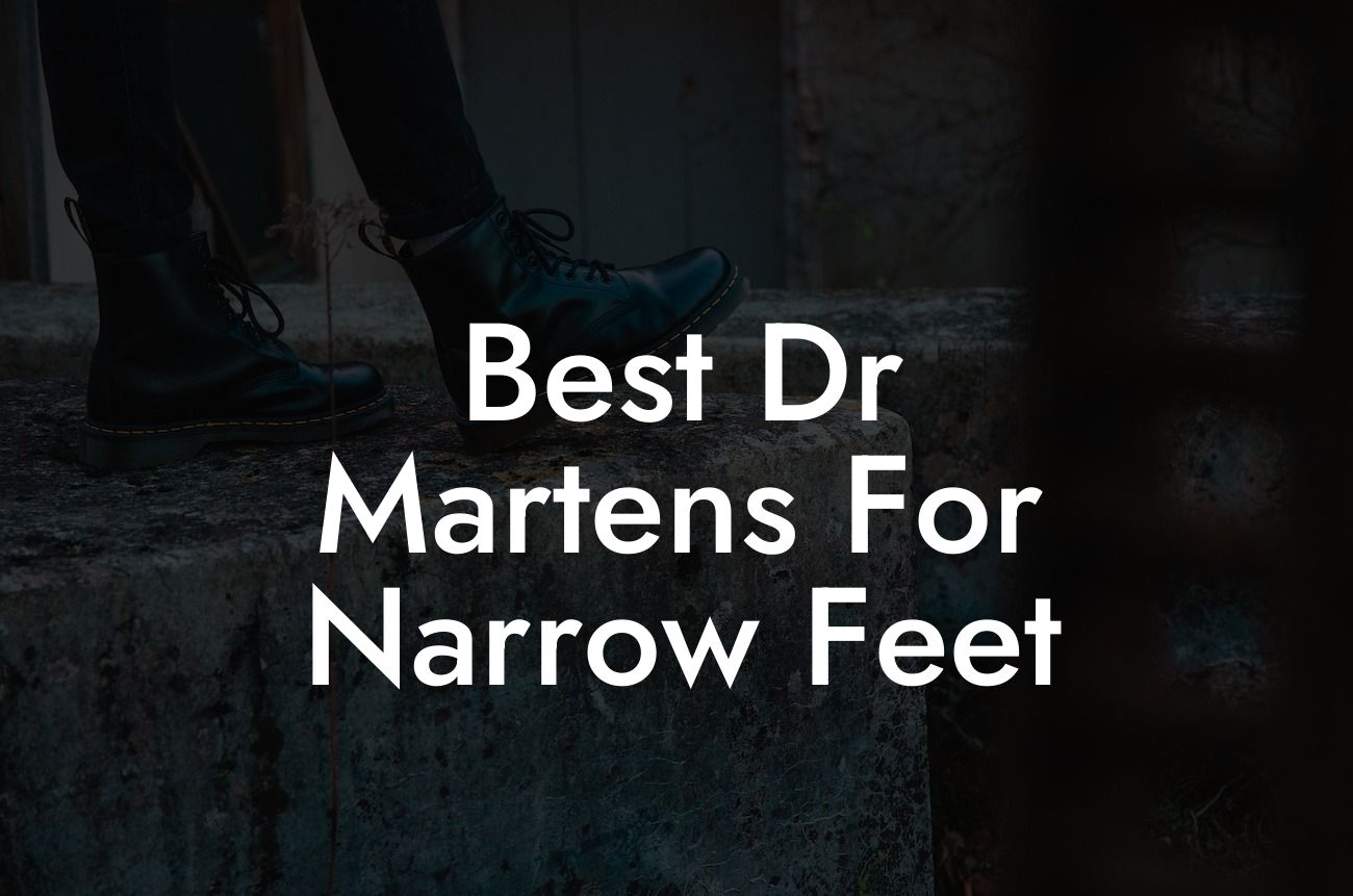 Best Dr Martens For Narrow Feet