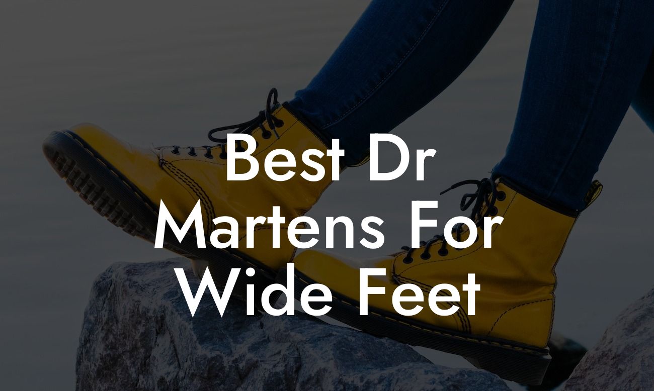 Best Dr Martens For Wide Feet