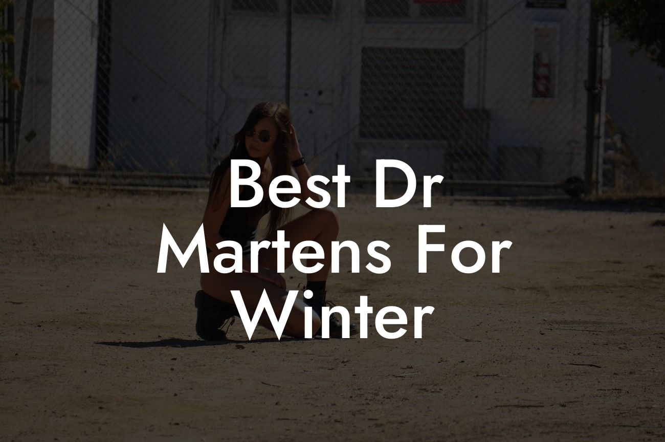 Best Dr Martens For Winter