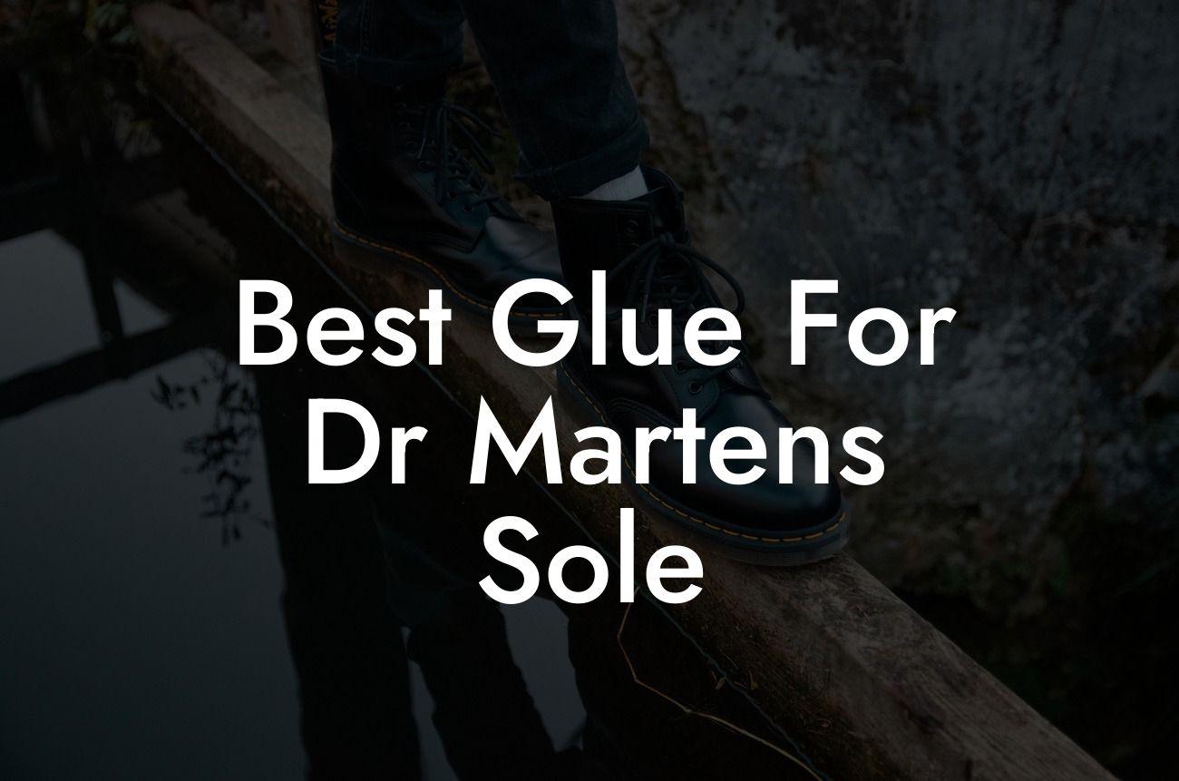 Best Glue For Dr Martens Sole