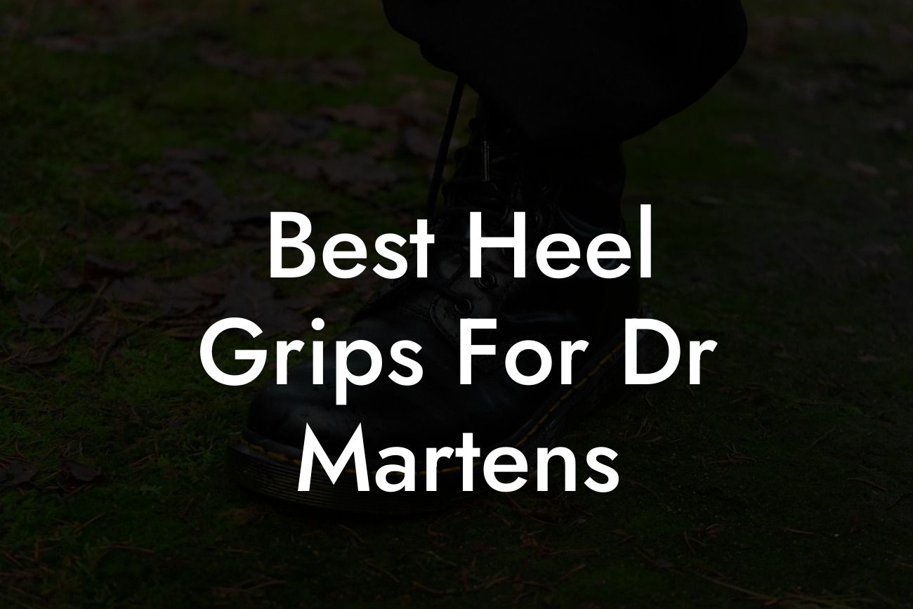 Best Heel Grips For Dr Martens