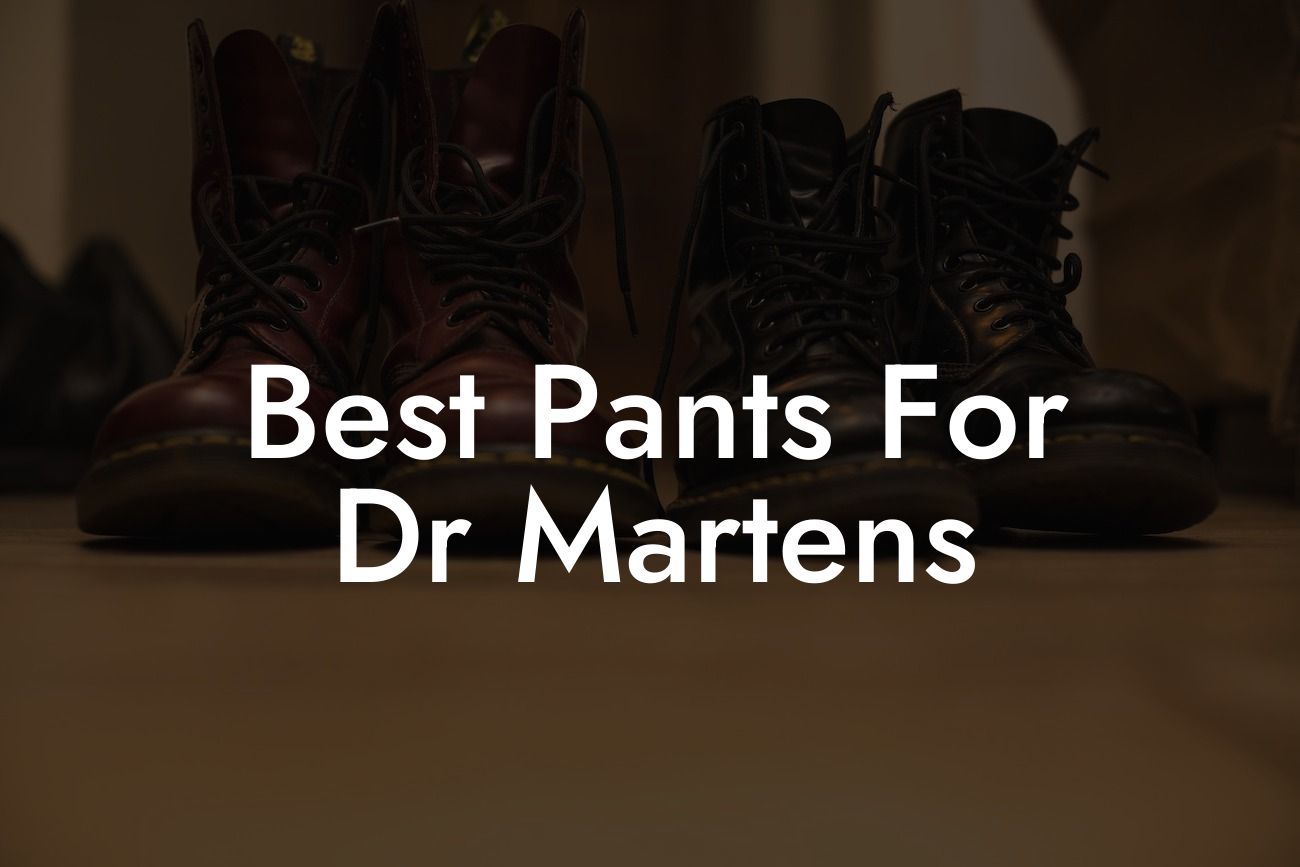 Best Pants For Dr Martens