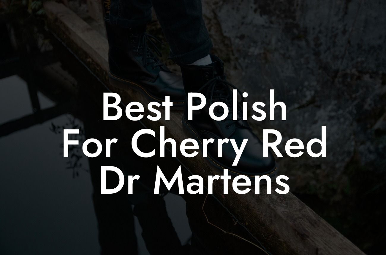 Best Polish For Cherry Red Dr Martens