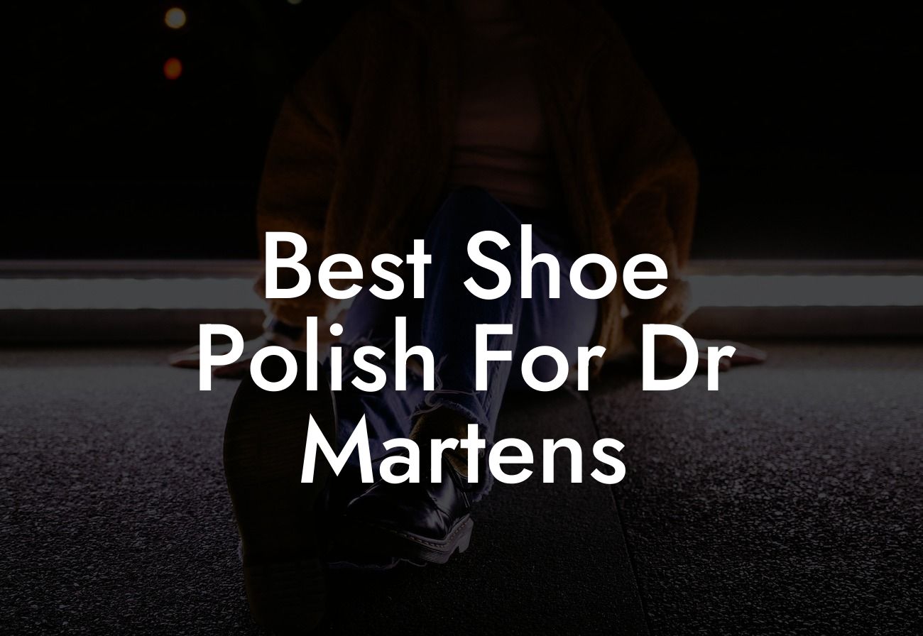 Best Shoe Polish For Dr Martens