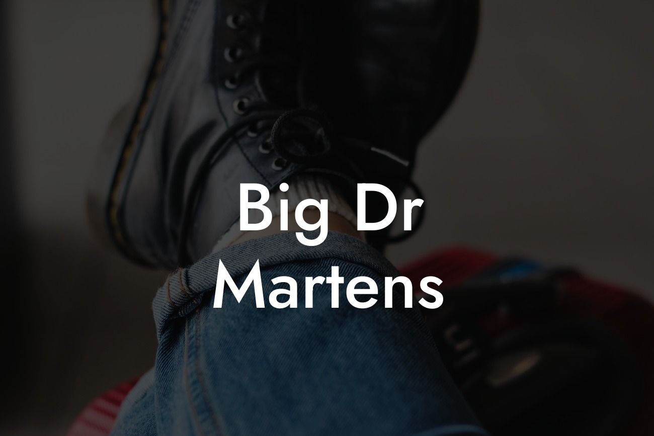Big Dr Martens