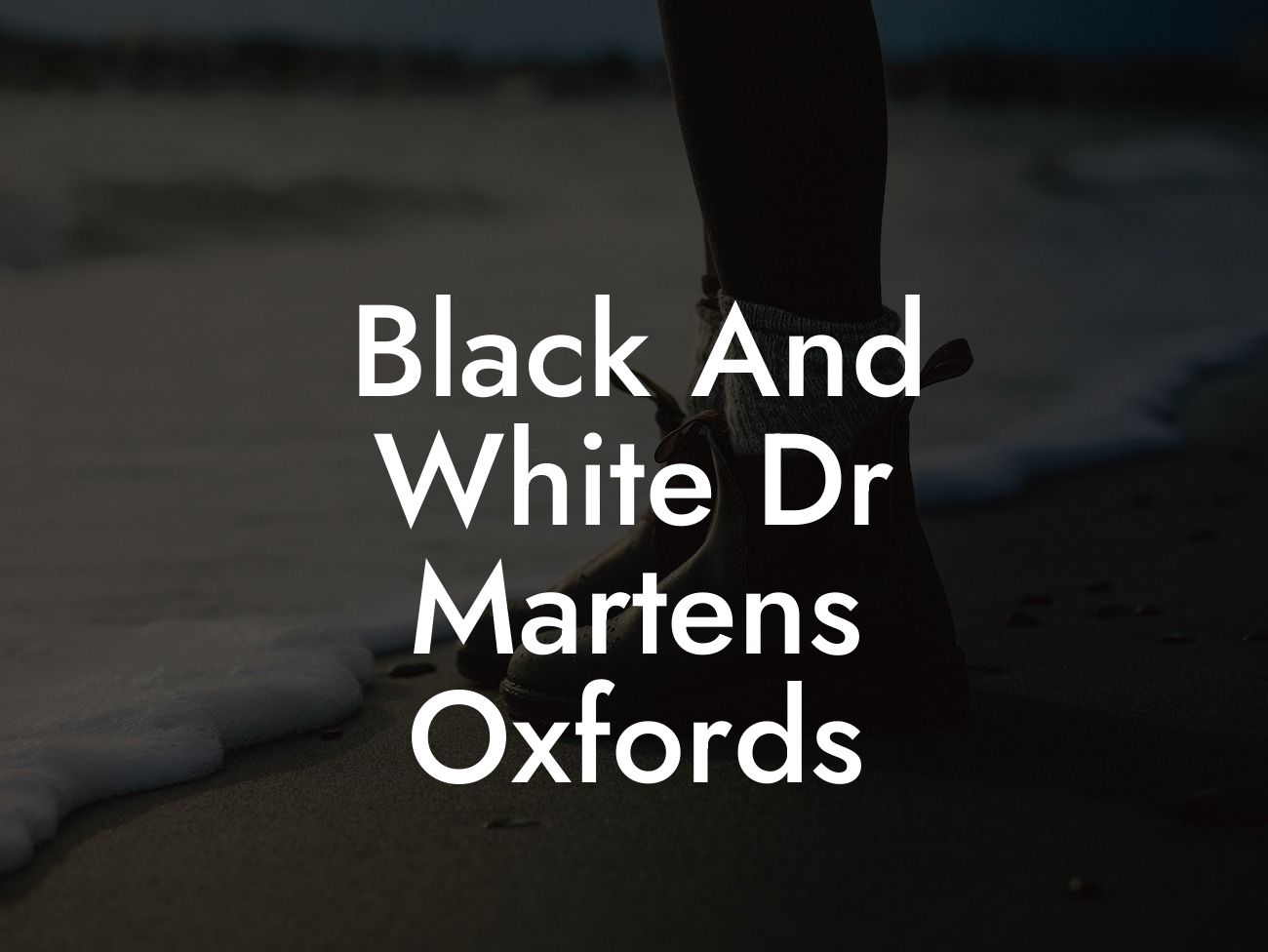 Black And White Dr Martens Oxfords