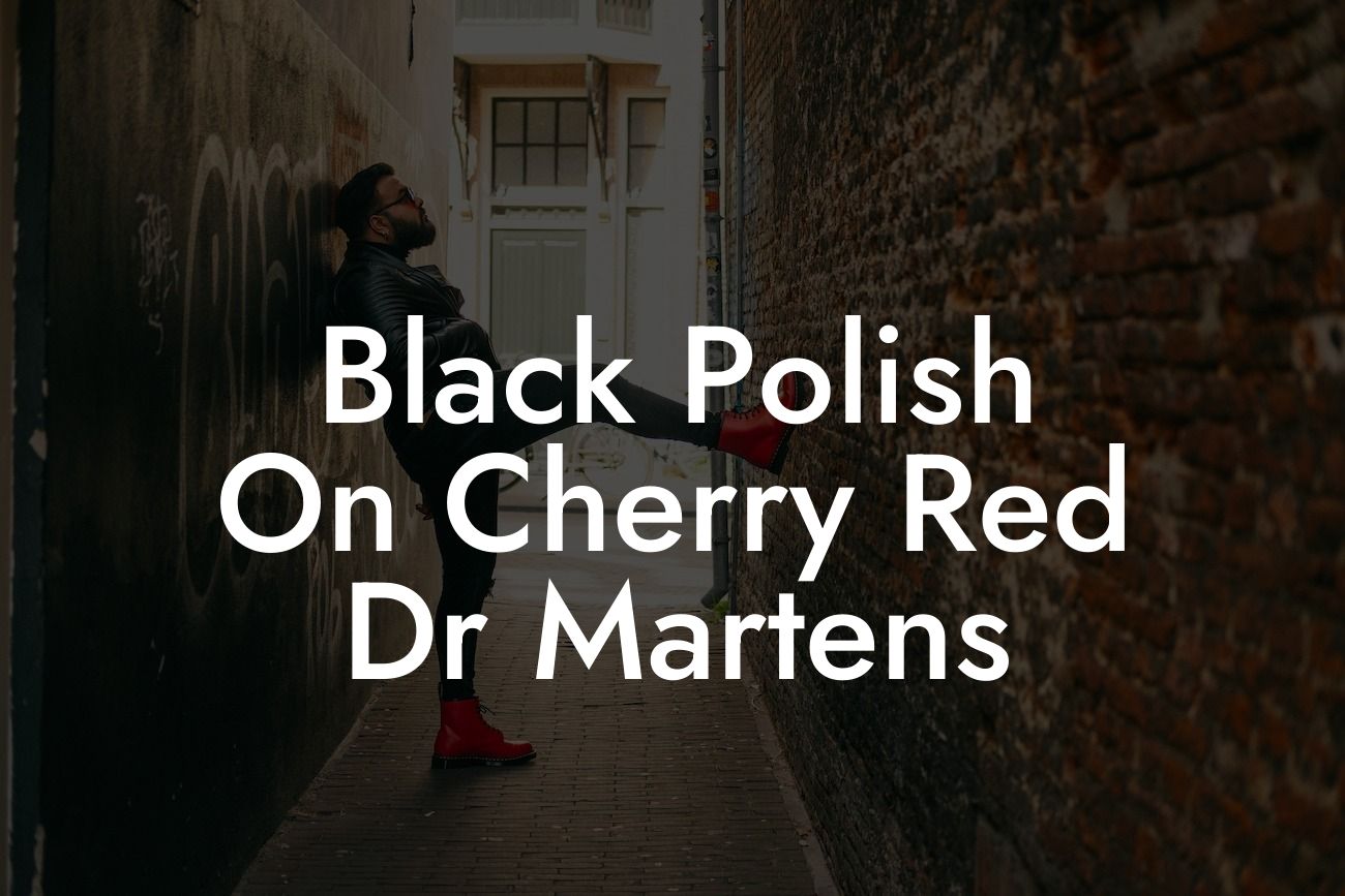 Black Polish On Cherry Red Dr Martens
