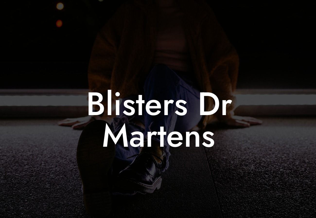 Blisters Dr Martens