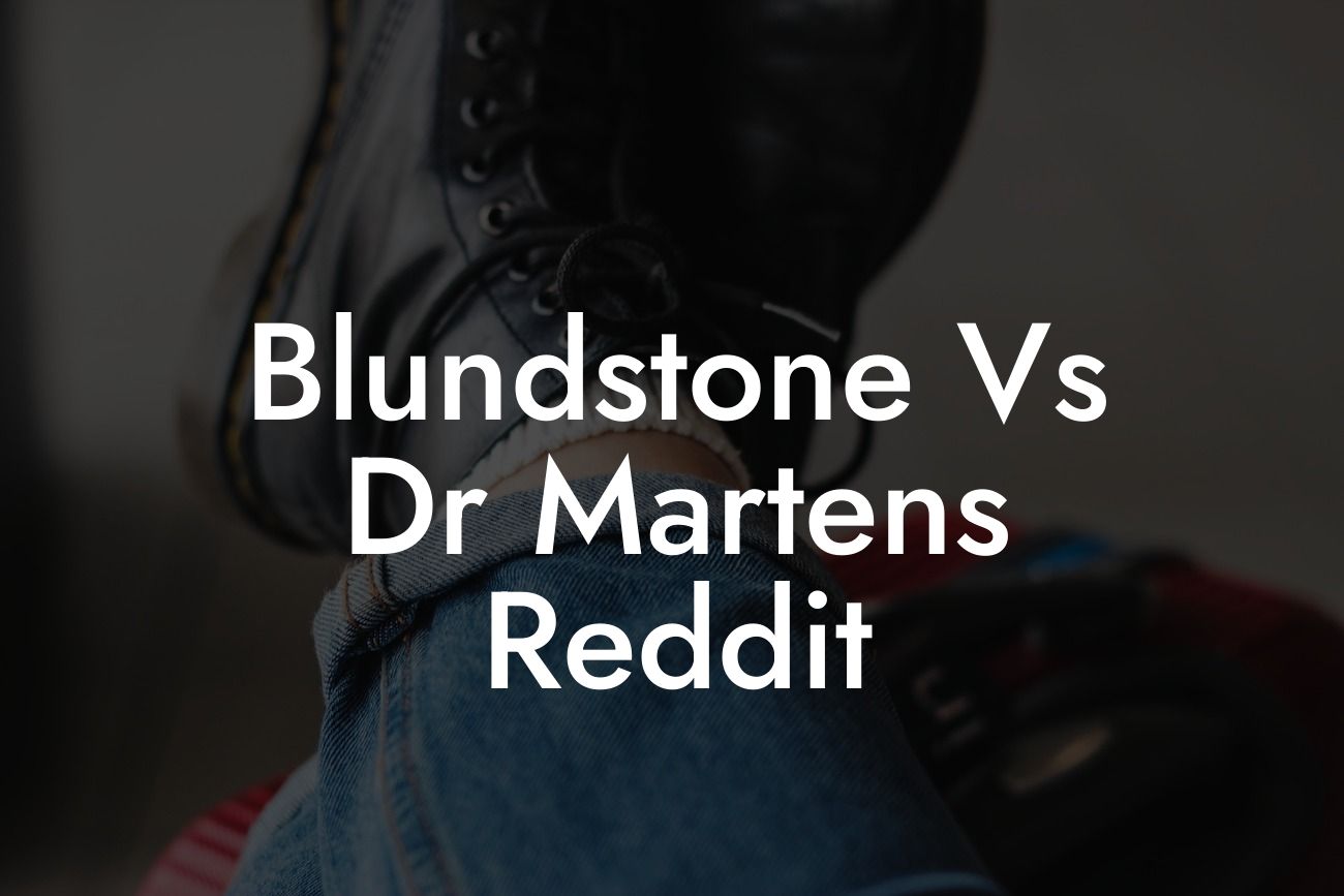 Blundstone Vs Dr Martens Reddit