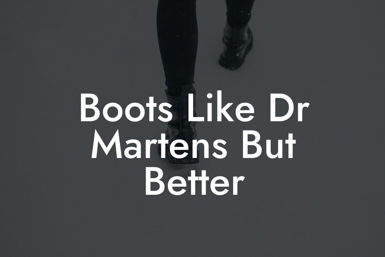 Boots Like Dr Martens But Better