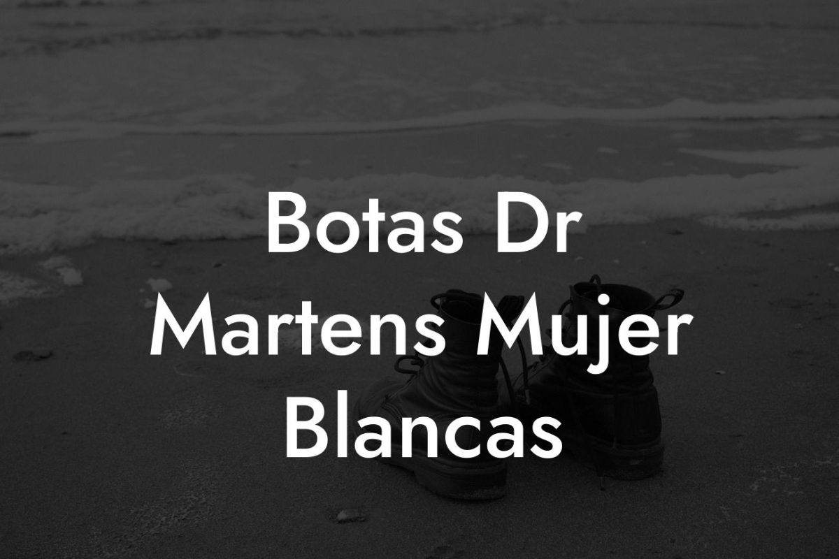 Botas Dr Martens Mujer Blancas