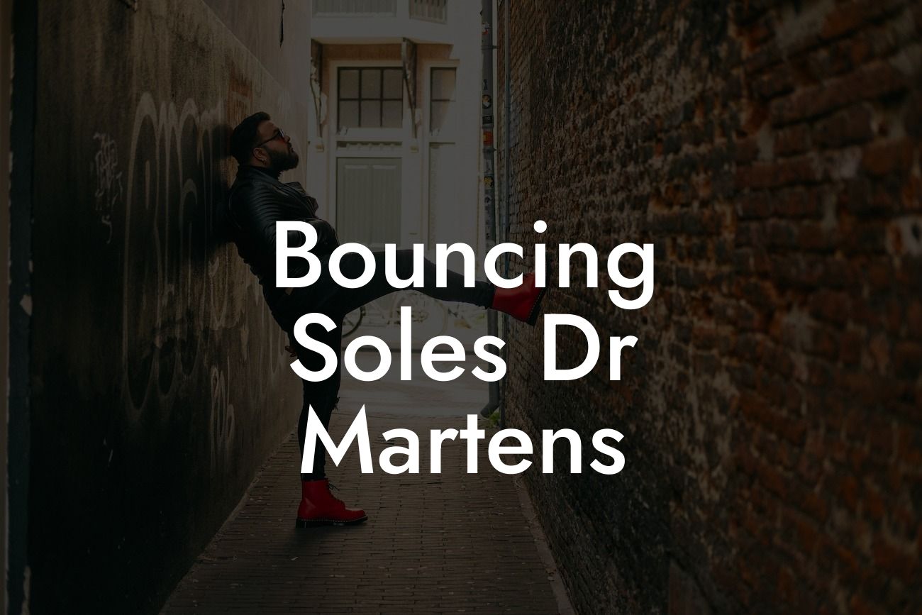 Bouncing Soles Dr Martens
