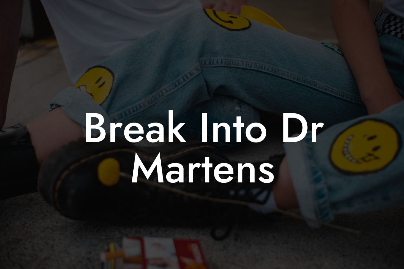 Break Into Dr Martens