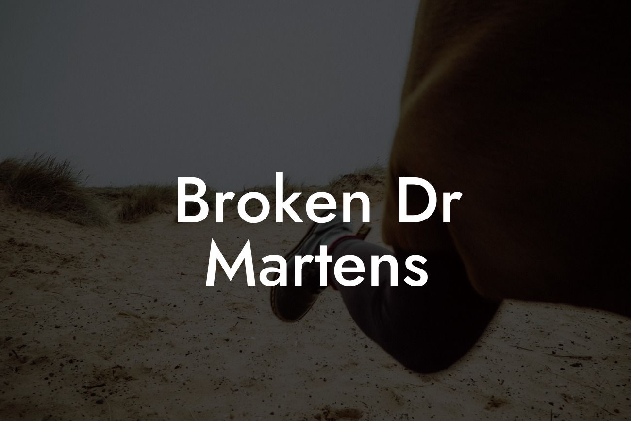 Broken Dr Martens