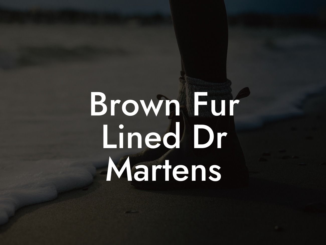 Brown Fur Lined Dr Martens