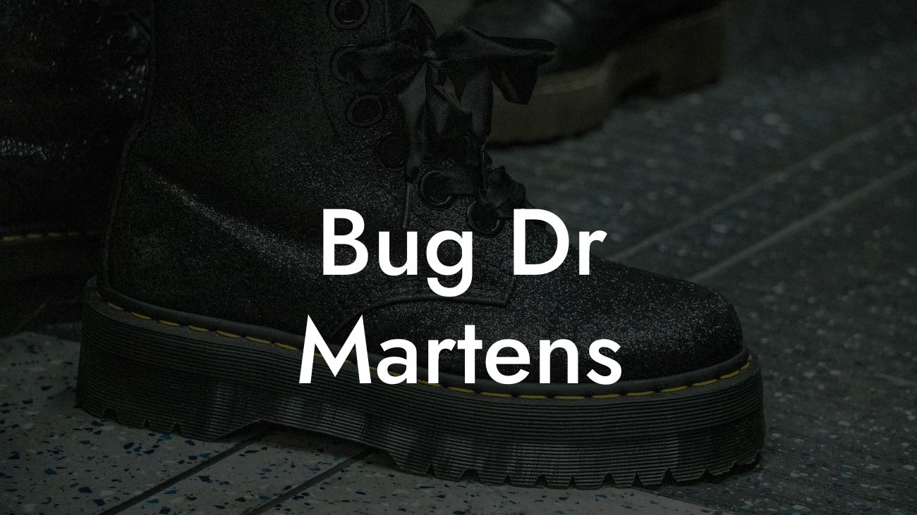 Bug Dr Martens