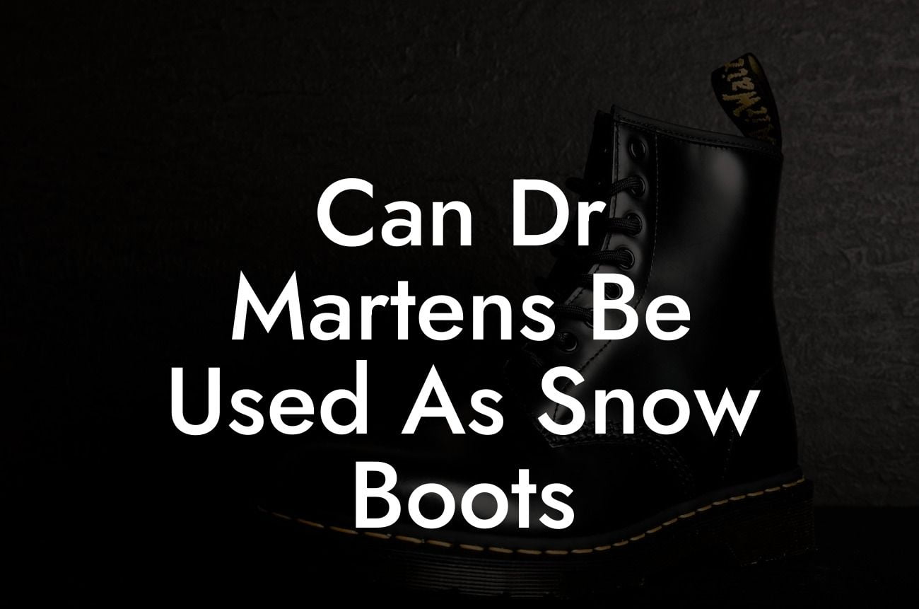 Can Dr Martens Be Used As Snow Boots