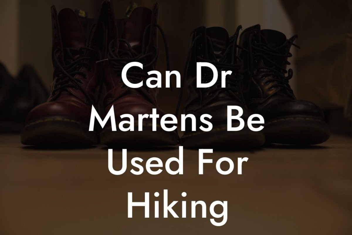 Can Dr Martens Be Used For Hiking