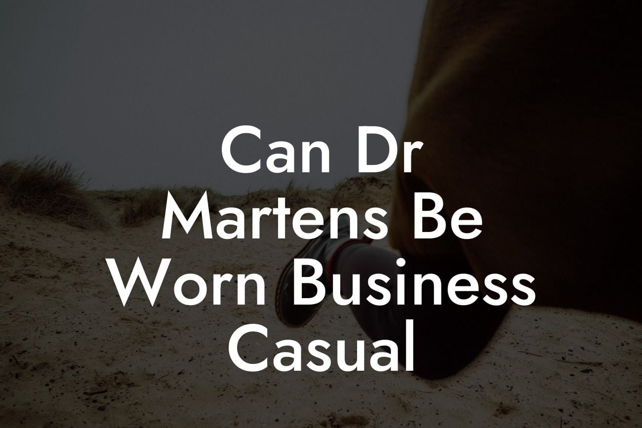 Can Dr Martens Be Worn Business Casual