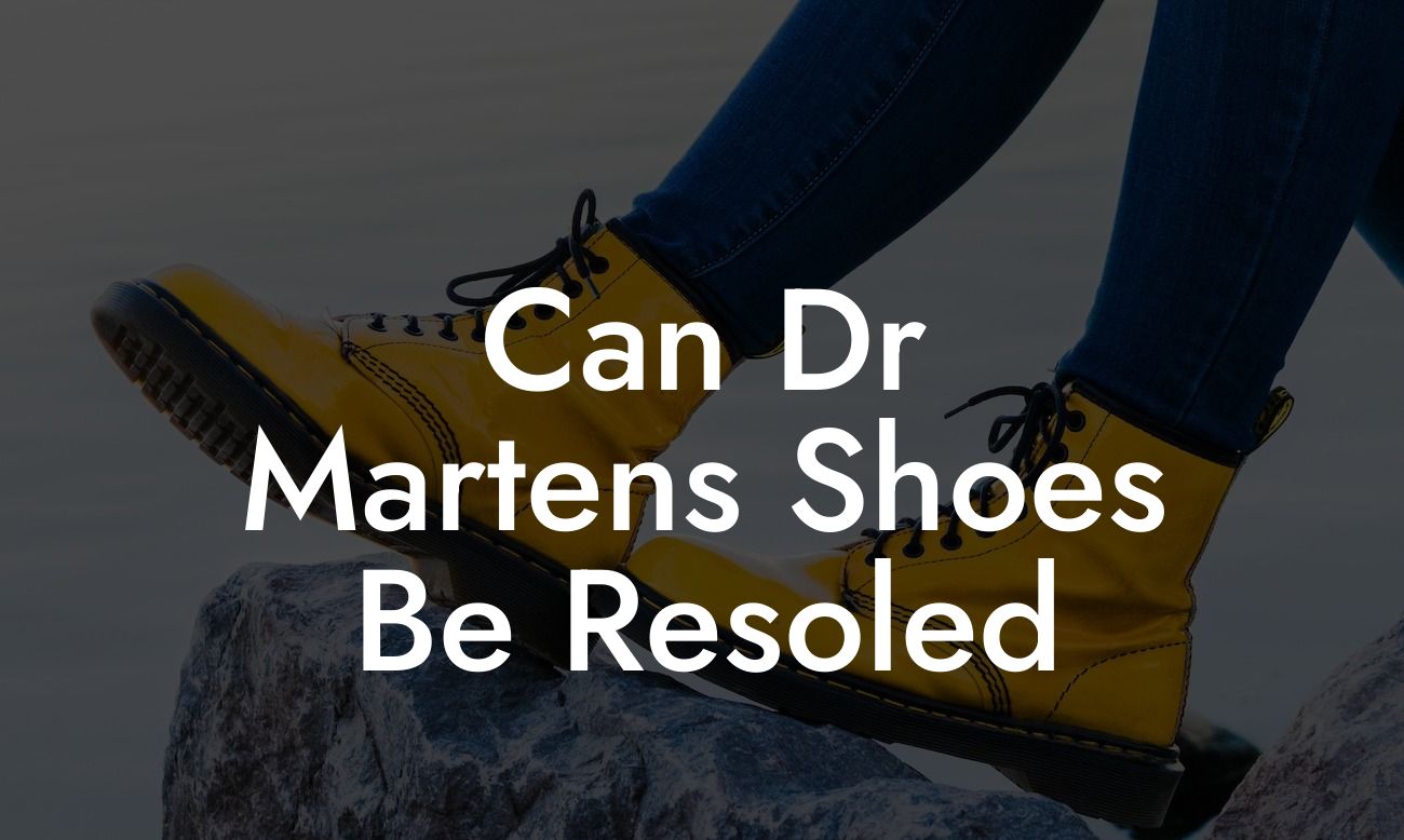 Can Dr Martens Shoes Be Resoled