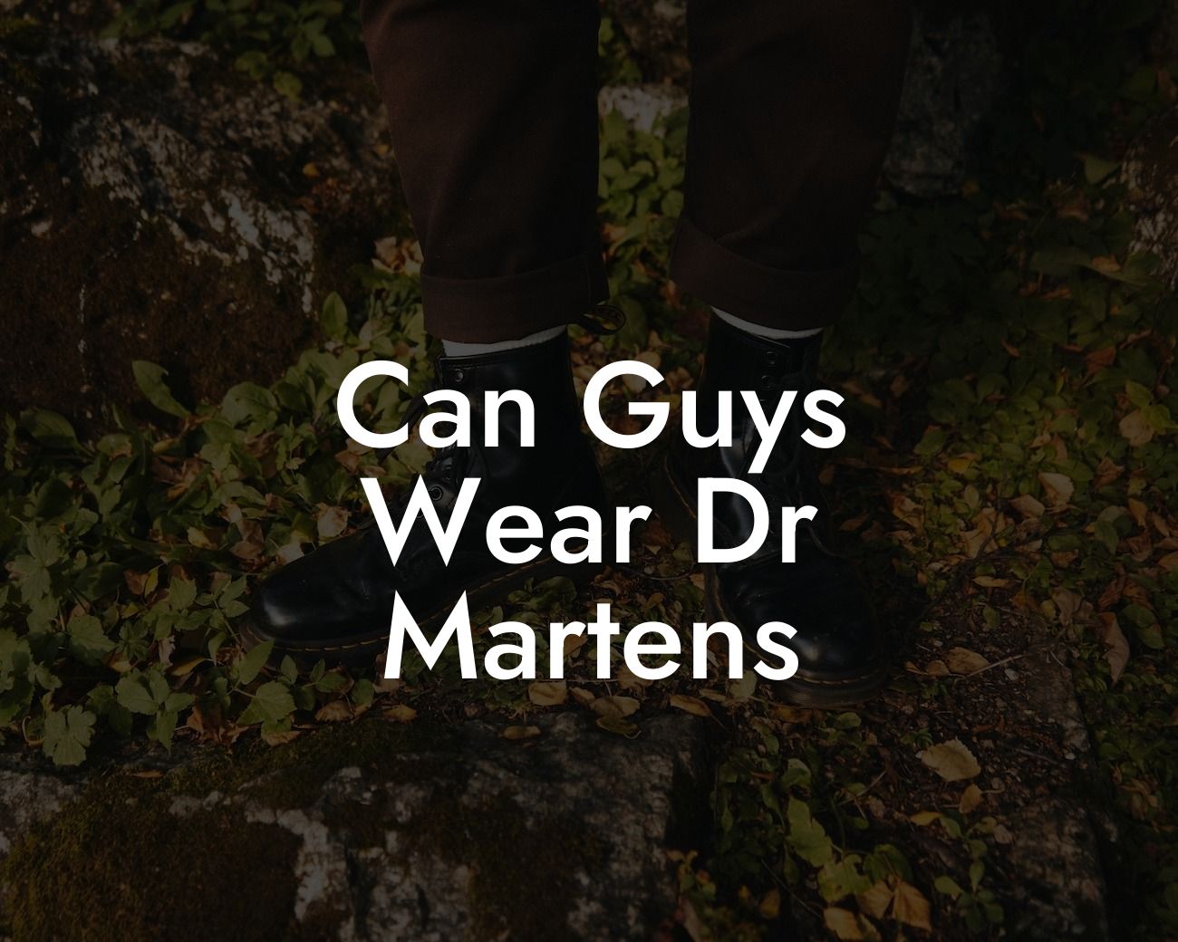 Can Guys Wear Dr Martens