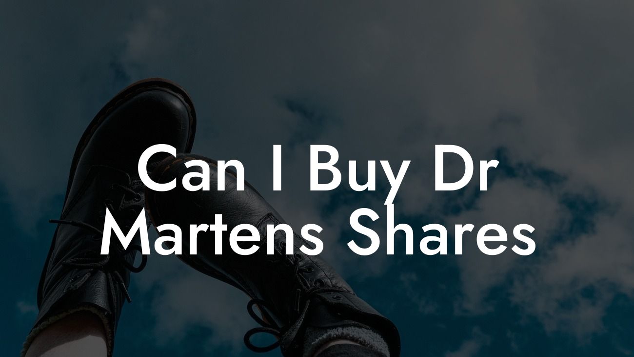 Can I Buy Dr Martens Shares