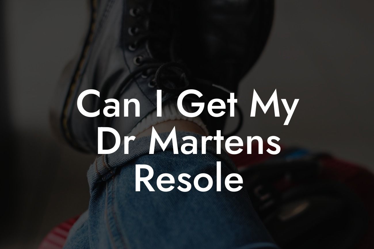 Can I Get My Dr Martens Resole