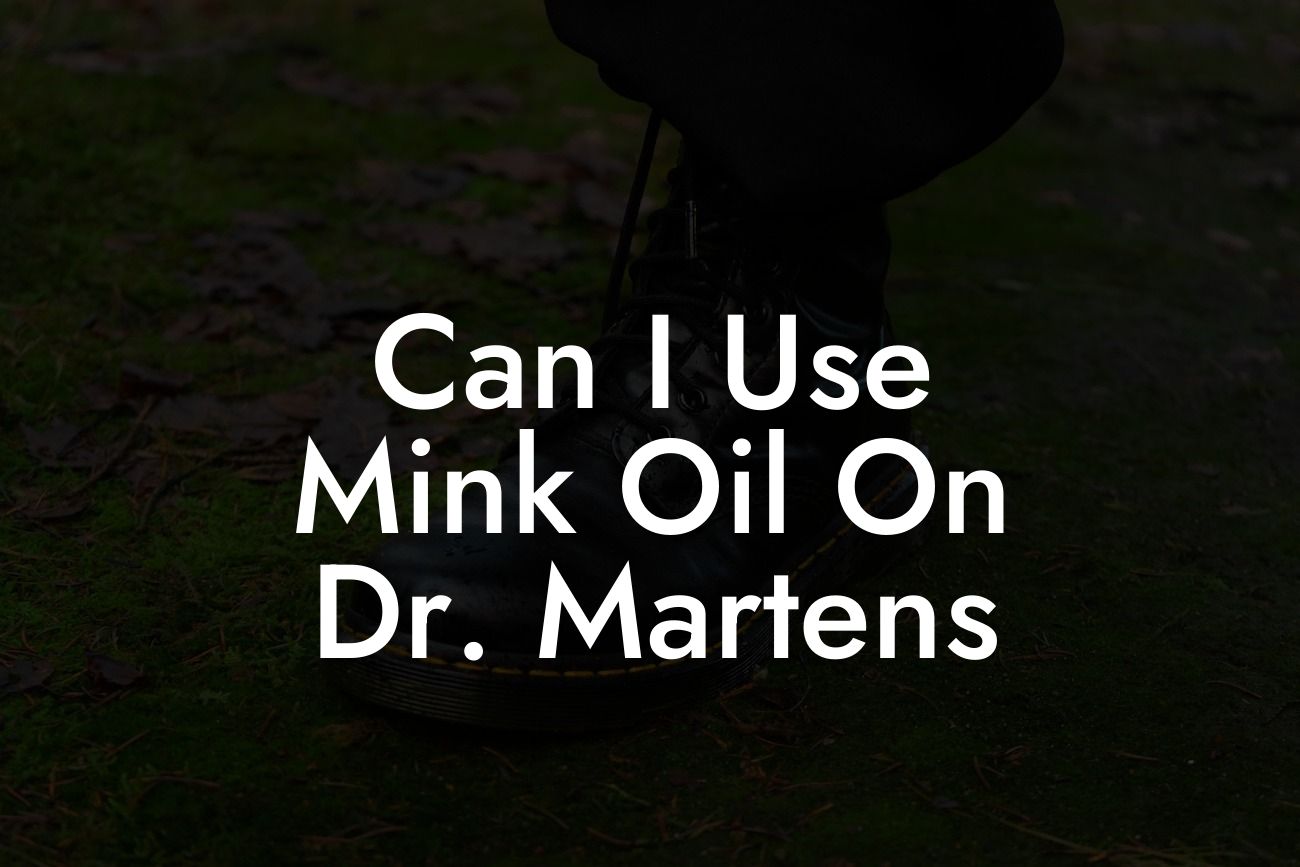 Can I Use Mink Oil On Dr. Martens