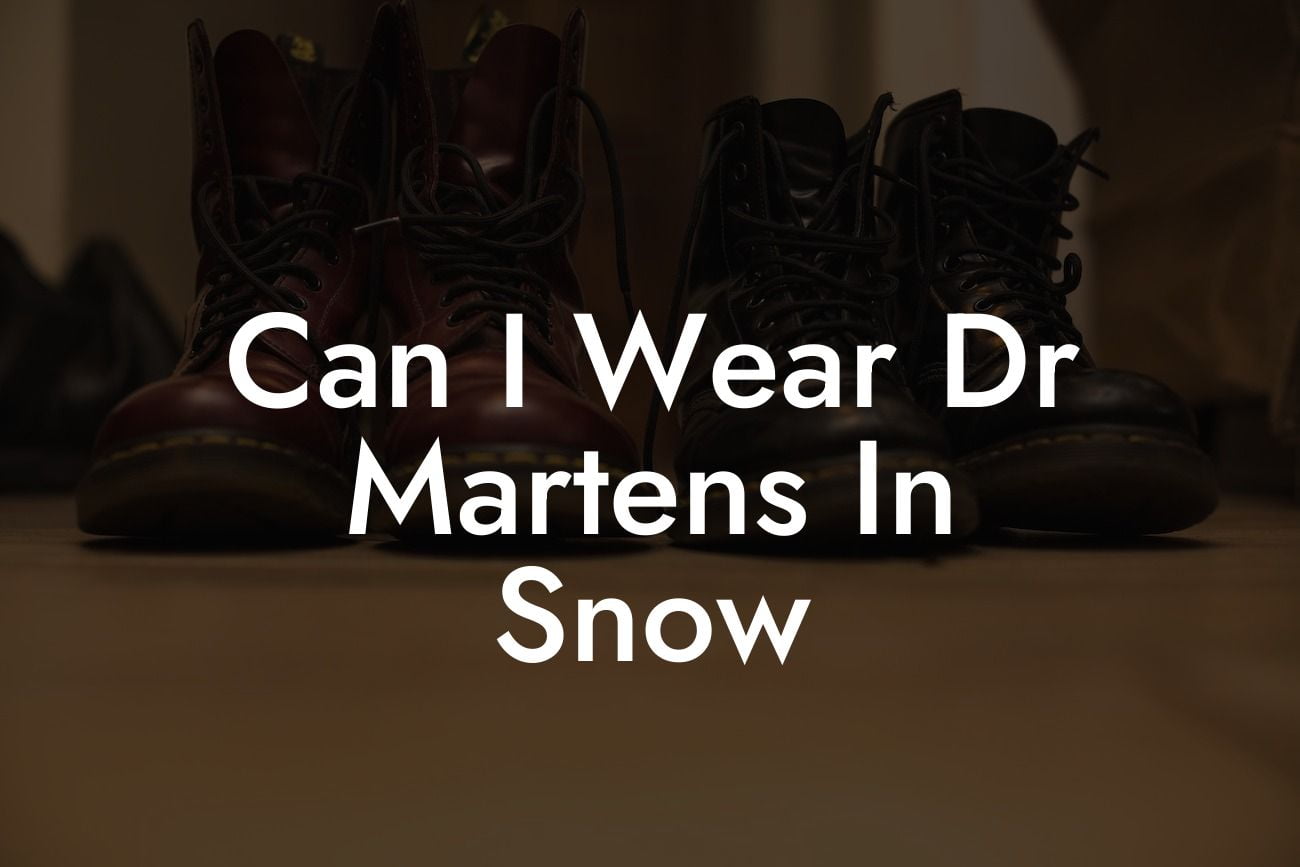 Can I Wear Dr Martens In Snow
